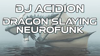 Neurofunk Drum & Bass to Slay Dragons