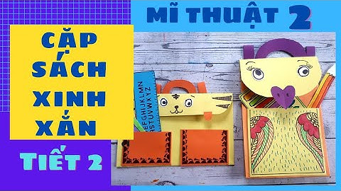Mĩ Thuật 2| Cặp Sách Xinh Xắn - Tiết 2| Chủ Đề: Đường Đến Trường Em| Học Vẽ Thật Là Vui