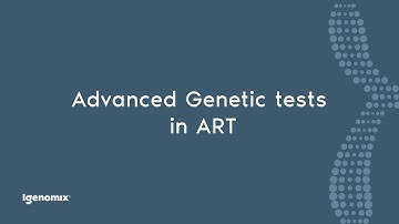 Advanced Genetic Tests in ART - Scientific Webinar