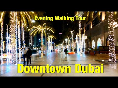 Dubai Best Places | Downtown Dubai Evening Walking Tour 18 November 2021