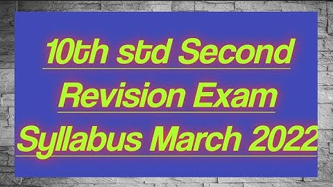 10th Std Second Revision Exam Syllabus March 2022