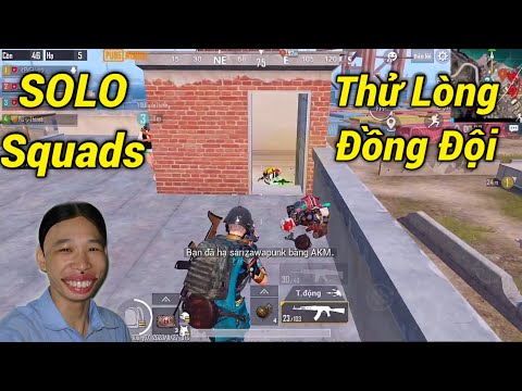 PUBG Mobile | Trà Trộn: Thử Đi SOLO Squads Thử Lòng Đồng Đội ...và Cái Kết...