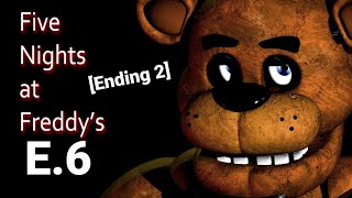 Five Nights at Freddy's E.6 [Ending 2]