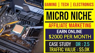 Earn $2000/Month from Affiliate Marketing | Micro Niche Related to Gaming, Technology & Electronics