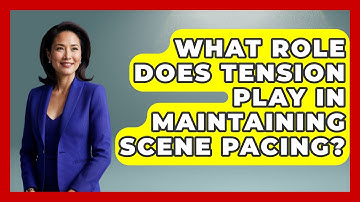 What Role Does Tension Play in Maintaining Scene Pacing? - The Prose Path