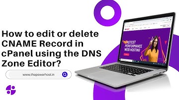 How to edit or delete CNAME Record in cPanel using the DNS Zone Editor with The PowerHost