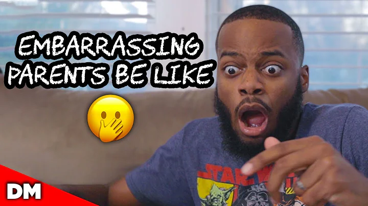 EMBARRASSING PARENTS BE LIKE...