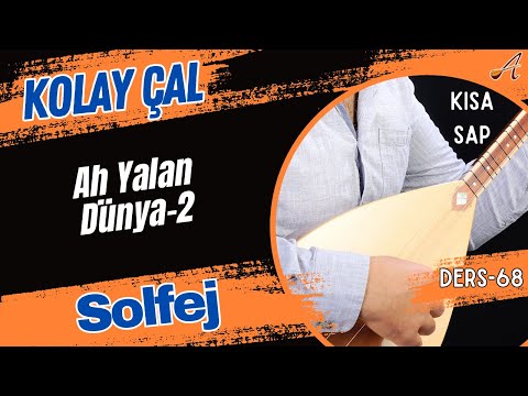 Ah Yalan Dünya-Solfej(Kısa Sap Bağlama)2.Bölüm