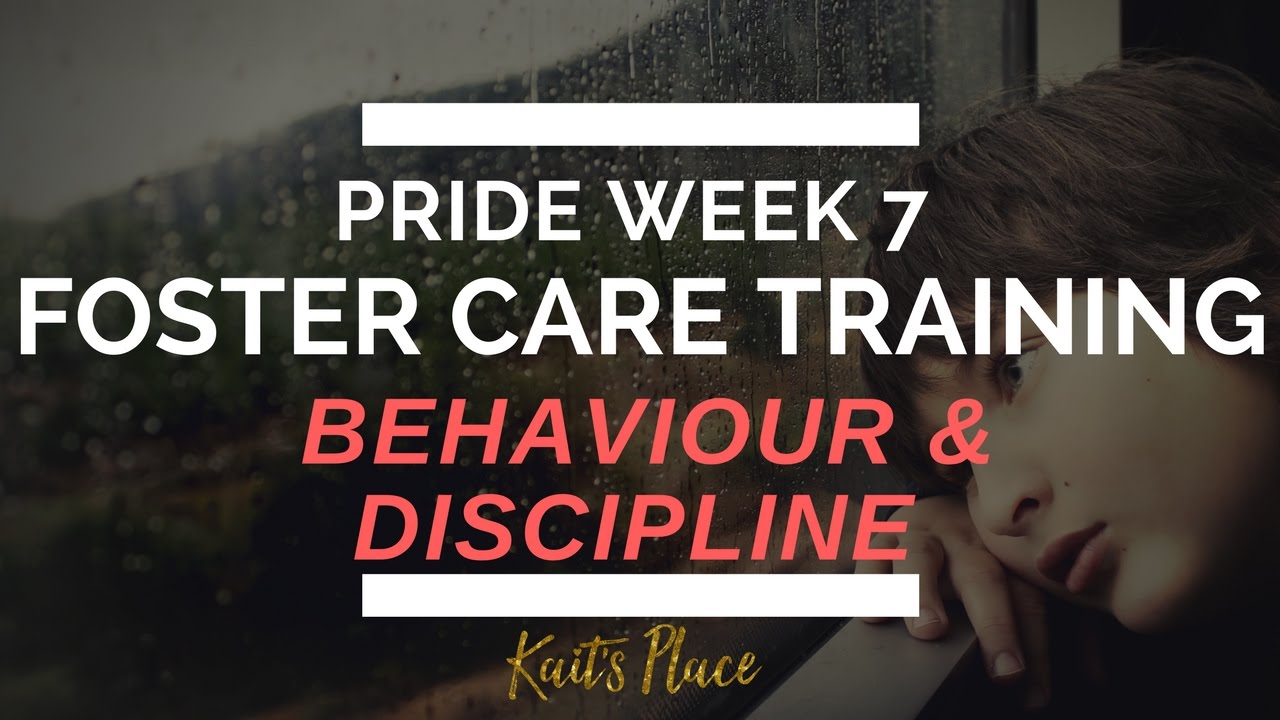 FOSTER CARE TRAINING - BEHAVIOUR & DISCIPLINING FOSTER CHILDREN | PRIDE Week 7 - YouTube
