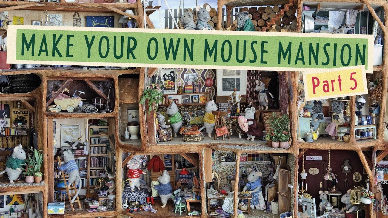 Make your own Mouse Mansion Prt 5