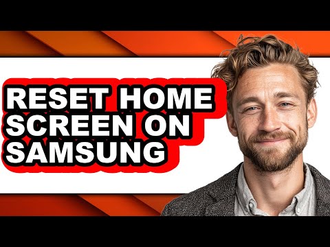 How to Reset Home Screen on Samsung (full Guide)