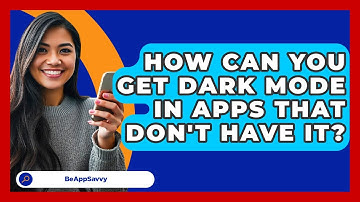 How Can You Get Dark Mode In Apps That Don