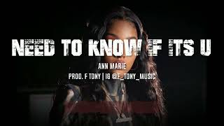 Ann Marie  -  Need to know if its u | R&b Trap 2024.