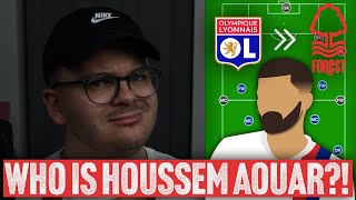 WHY NOTTINGHAM FOREST ARE SIGNING HOUSSEM AOUAR!