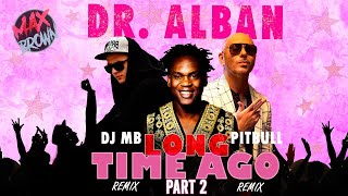 Dr.Alban, Pitbull, T-BEAT - Long Time Ago (DJ MB Remix 2023) PART 2 | AUDIO Resimi