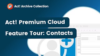 Act! Premium Cloud Feature Tour: Contacts