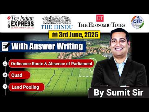 3 June, 2026 Editorial Discussion | Ordinance, Quad, Land Pooling