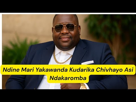 Ndine Mari Yakawanda Kudarika Chivhayo Asi Ndakaromba