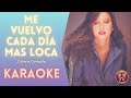 CELESTE CARBALLO - Me Vuelvo Cada Día Mas Loca (Karaoke)