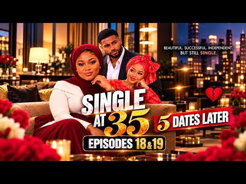 SINGLE AT 35 — SHE FINALLY SAID YES! ❤️ | Episodes 18 & 19