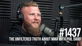 1437: The Unfiltered Truth About MMA With Phil Daru