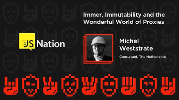 Immer, Immutability and the Wonderful World of Proxies - Michel Weststrate