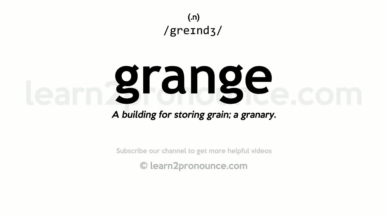 Pronunciation of Grange Definition of Grange YouTube