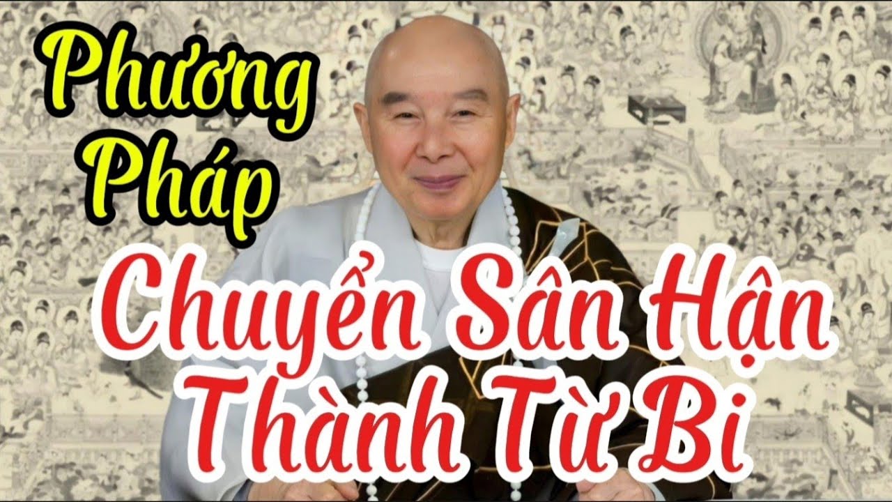 Tập 91 Phương Pháp Chuyển Sân Hận Thành Từ Bi | Pháp Sư Tịnh Không