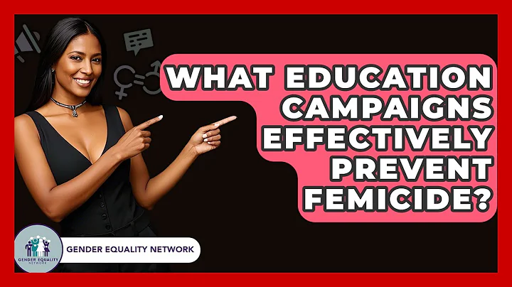 What Education Campaigns Effectively Prevent Femicide? - Gender Equality Network