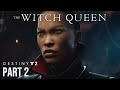 Destiny 2 the witch queen   playthrough part 2