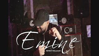 Petrit Vullkani - Emine