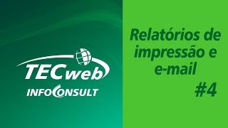 Relatório De Impressão E E-Mail Do Sistema Tecweb Infoconsult