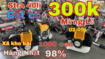 Máy cắt cỏ stra Nhật nguyên kho xã luôn dịp lễ 02/09 giá nào cũng bán 