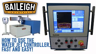 Baileigh Industrial water jet - How to use the controller, fast and easy!