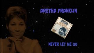 Aretha Franklin - Never let me go (version originale de 1967)