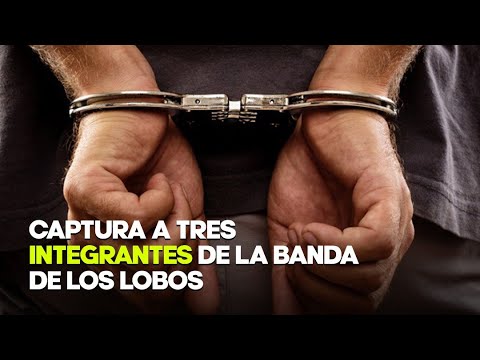 Policía Nacional captura a tres individuos de la banda de Los Lobos