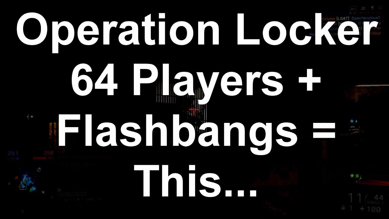 Battlefield 4 - Operation Locker 64 Players + Flashbangs = This....(BF4 Operation Go Blind)