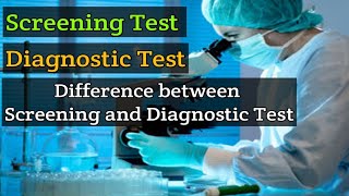 What is Screening and Diagnostic Test & What is the Difference between Screening and Diagnostic Test
