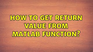 How to get return value from MATLAB function?