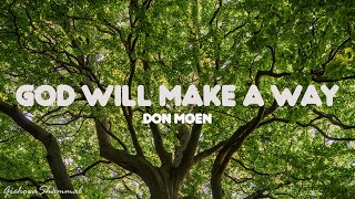 Don Moen - God Will Make A Way [Lyrics]
