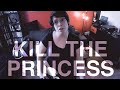 Kill the princess  ca me vexe mademoiselle k cover