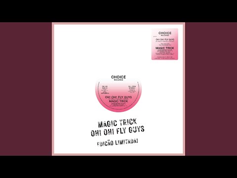 Magic Trick — Oh! Oh! Flay Guys