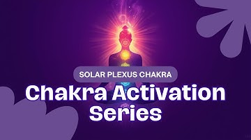 Solar Plexus Chakra Activation | Ignite Your Inner Power, Confidence & Purpose
