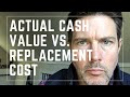 Actual Cash Value vs. Replacement Cost Explained