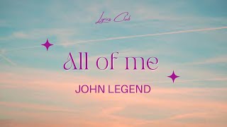 John Legend - All of me (Lyrics Club) #johnlegend #allofme #lyrics