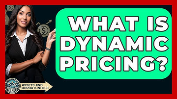 What Is Dynamic Pricing? - AssetsandOpportunity.org