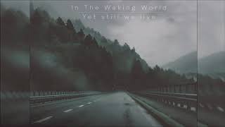 In the Waking World - Yet still we live