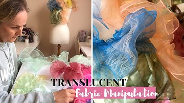 TRANSLUCENT Fabric Manipulation | Textile techniques with translucent fabrics | Didsbury Art Studio