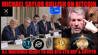 GAME OVER! Michael Saylor Bullish On Bitcoin! A.I. Machines Ready To Use BTC ETH XRP & Crypto!