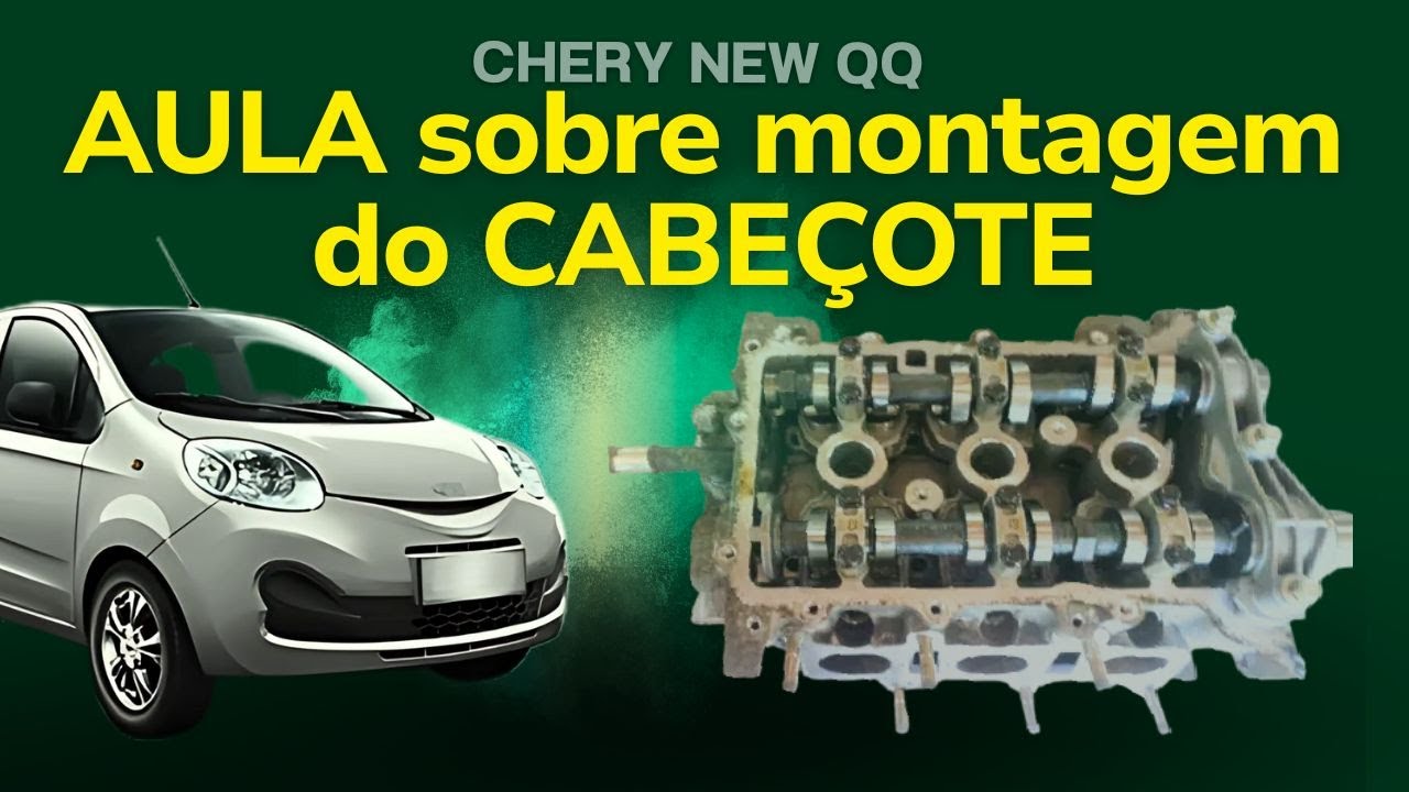 Chery New QQ - Aula sobre montagem do cabeçote